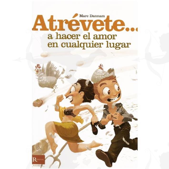 Atrevete A Hacer El Amor En Cualquier Lugar